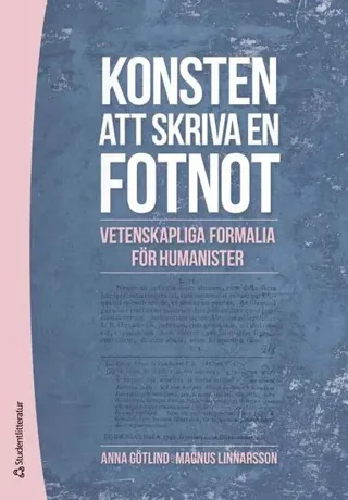 Konsten att skriva en fotnot - Vetenskapliga formalia för humanister