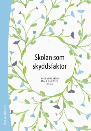 Skolan som skyddsfaktor : evidensbaserade metoder mot utanförskap