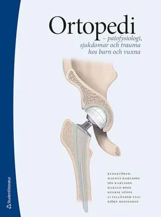 Ortopedi - - patofysiologi, sjukdomar och trauma hos barn och vuxna