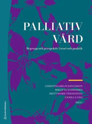 Palliativ vård : begrepp och perspektiv i teori och praktik
