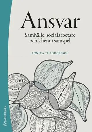 Ansvar : samhälle, socialarbetare och klient i samspel