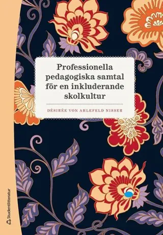 Professionella pedagogiska samtal för en inkluderande skolkultur