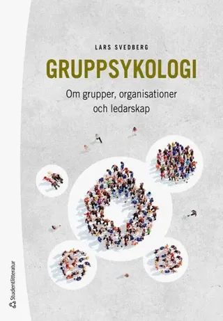 Gruppsykologi - Om grupper, organisationer och ledarskap