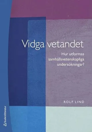 Vidga vetandet - Hur utformas samhällsvetenskapliga undersökningar?
