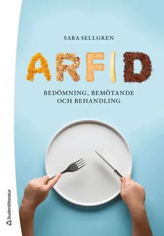 Arfid - - bedömning, bemötande och behandling