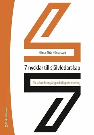 7 nycklar till självledarskap : för större framgång och djupare mening