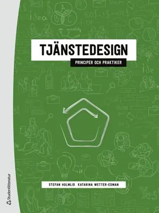 Tjänstedesign : principer och praktiker
