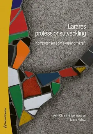 Lärares professionsutveckling - Kompetenser som skapar drivkraft