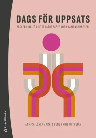 Dags för uppsats : vägledning för litteraturbaserade examensarbeten