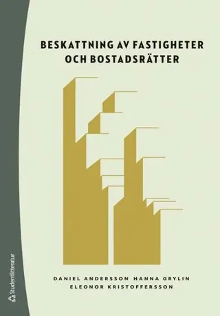 Beskattning av fastigheter och bostadsrätter : inkomstskatt, mervärdesskatt, fastighetsskatter och punktskatter