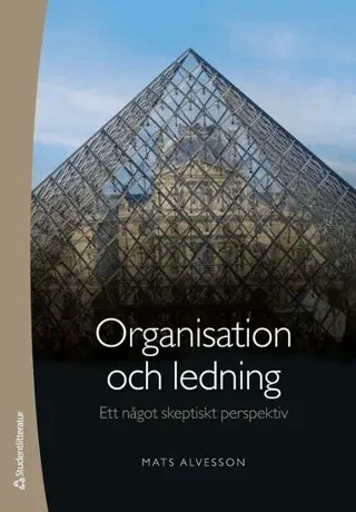 Organisation och ledning : ett något skeptiskt perspektiv