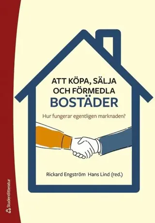 Att köpa, sälja och förmedla bostäder - Hur fungerar egentligen marknaden?