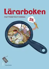 Mattedetektiverna : lärarboken 2A