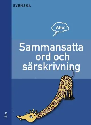 Aha Svenska-Sammansatta ord och särskrivningar