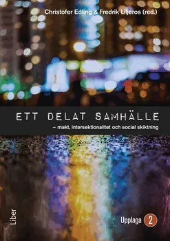Ett delat samhälle : makt, intersektionalitet och sociala skiktning