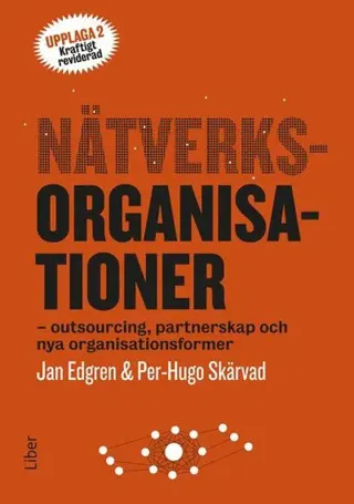 Nätverksorganisationer : outsourcing, partnerskap och nya organisationsformer