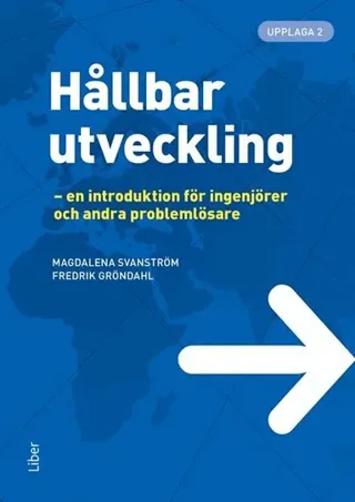 Hållbar utveckling : en introduktion för ingenjörer och andra problemlösare