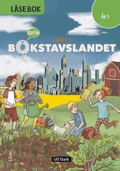 LIVET I BOKSTAVSLANDET LÄSEBOK ÅK 1 GRÖN