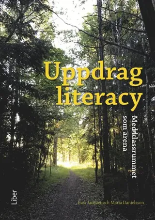 Uppdrag literacy : med klassrummet som arena