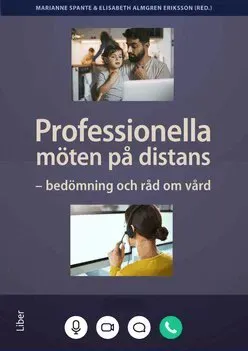 Professionella möten på distans : bedömning och råd om vård