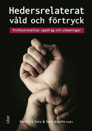 Hedersrelaterat våld och förtryck : Professionellas uppdrag och utmaningar