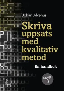 Skriva uppsats med kvalitativ metod : en handbok