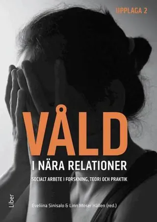 Våld i nära relationer : socialt arbete i forskning, teori och praktik