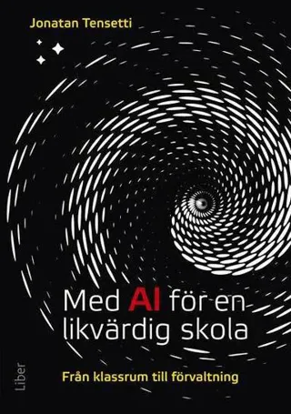 Med AI för en likvärdig skola : från klassrum till förvaltning