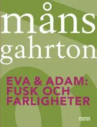 Fusk och farligheter