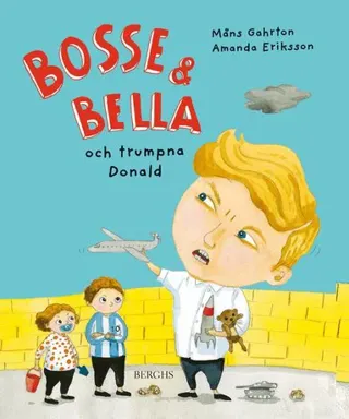 Bosse & Bella och trumpna Donald