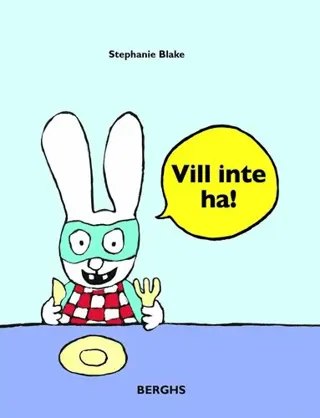 Vill inte ha!