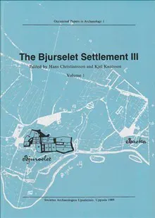 The Bjurselet settlement III : finds and features : excavation report for 1962 to 1968