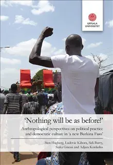 ‘Nothing will be as before!’: Anthropological perspectives on political practice and democratic culture in ‘a new Burkina Faso’