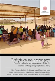 Réfugié en son propre pays: Enquête collective sur les personnes déplacées internes à Ouagadougou (Burkina Faso)