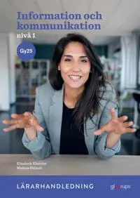 Information och kommunikation 1, lärarhandledning, Gy25