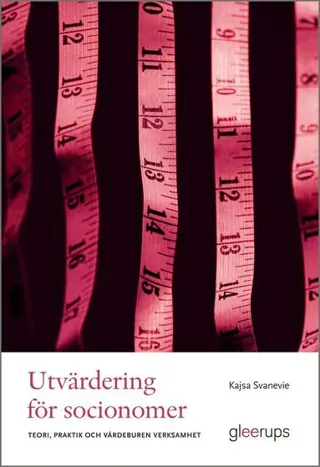 Utvärdering för socionomer : teori, praktik och värdeburen verksamhet