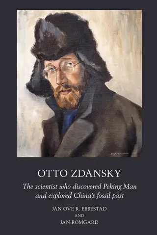 Otto Zdansky: The scientist who discovered Peking Man and explored China’s fossil past