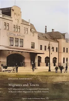 Migrants and Towns: Self-Selection and Occupational Attainment of Rural-Urban Migrants in Swedish History