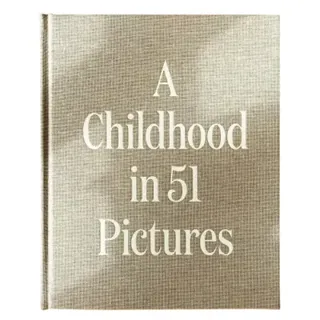 A childhood in 51 pictures