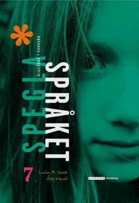 Spegla språket åk 7 Grundbok i svenska