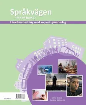 Språkvägen sfi D Lärarhandledning med kopieringsunderlag