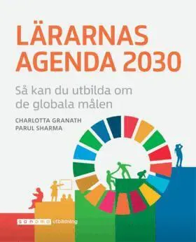 Lärarnas Agenda 2030 - så kan du utbilda om de globala målen