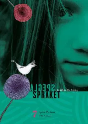 Spegla språket åk 7 Lärarhandledning, upplaga 2