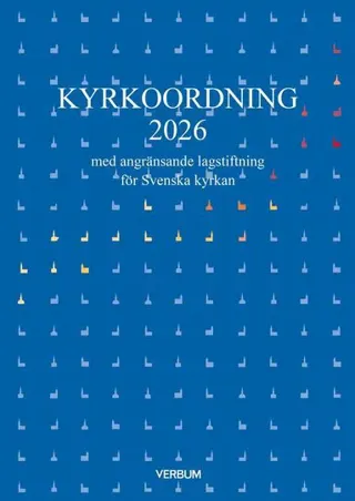 Kyrkoordning 2026 : med angränsande lagstiftning för Svenska kyrkan