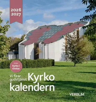 Kyrkokalendern 2026-2027: Kyrka i rörelse : Vi firar gudstjänst