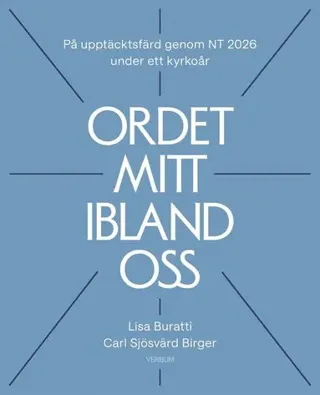 Ordet mitt ibland oss : på upptäcksfärd genom NT 2026 under ett kyrkoår
