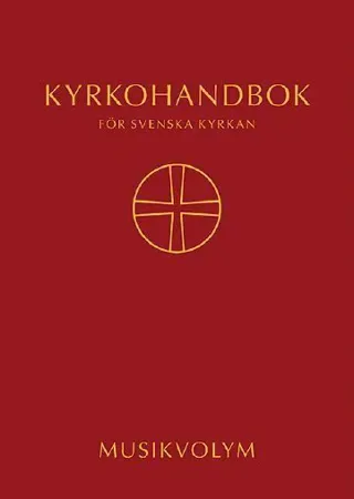 Kyrkohandbok för Svenska kyrkan : antagen för Svenska kyrkan av 2017 års kyrkomöten. Musikvolym