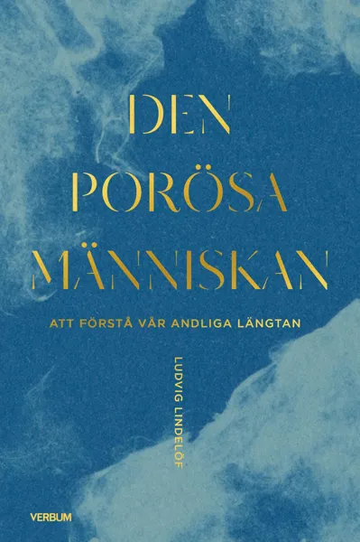 Den Porösa Människan - Att Förstå Vår Andliga Längtan