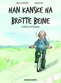 Han kanske ha brötte beine : En berättelse på Pitebonska