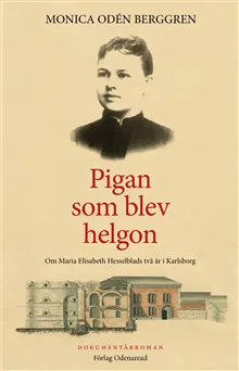 Pigan som blev helgon : om Maria Elisabeth Hesselblads två år i Karlsborg